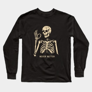 Never Better Distressed Skeleton Grunge Long Sleeve T-Shirt